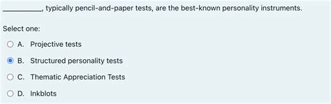 typically pencil-and-paper tests are the best-known personality instruments|11.9: Personality Assessment .